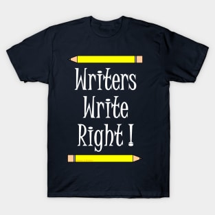 Writers Write Right White Text T-Shirt